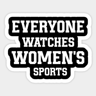 Everyone Watches Women's Sports Sticker